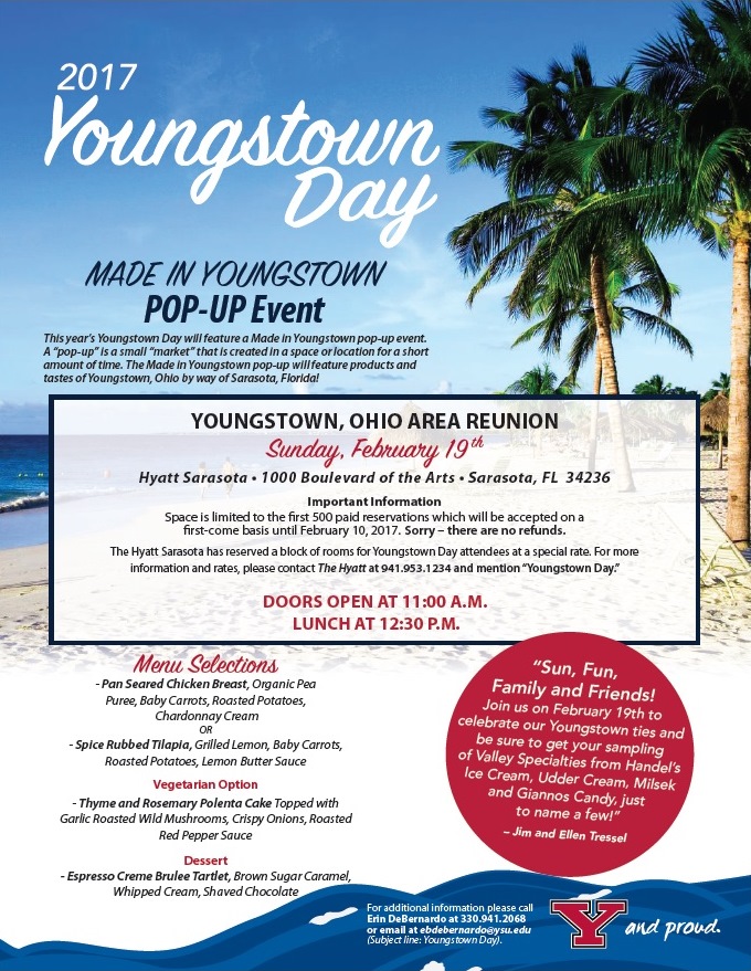 Youngstown, Ohio Area Reunion, Sunday, February 19, Hyatt Sarasora, 1000 Boulevard of the Arts, Sarasota, FL, 34236. Space is limited to the first 500 paid reservations. Doors open at 11:00 a.m. Lunch at 12:30 p.m.